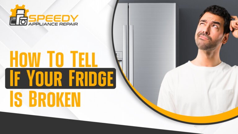 How To Tell If Your Fridge Is Broken