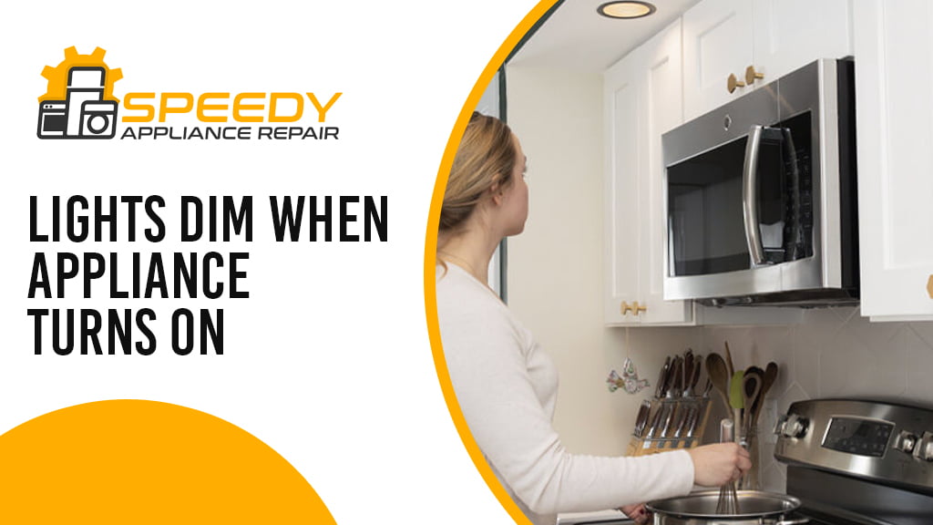 Lights Dimming Upon Appliance Activation What’s the Cause?