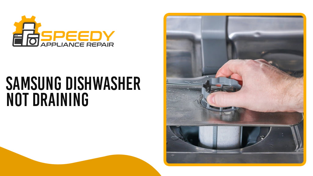 Samsung Dishwasher Not Draining? Solve It Now